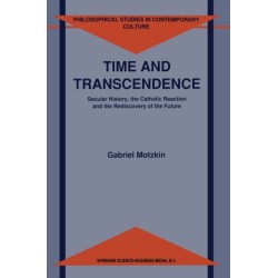 Time and Transcendence: Secular History, the Catholic Reaction and the Rediscovery of the Future