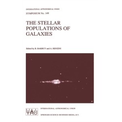 The Stellar Populations of Galaxies: Proceedings of the 149th Symposium of the International Astronomical Union, Held in Angra dos Reis, Brazil, August 5-9, 1991