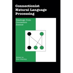 Connectionist Natural Language Processing: Readings from "Connection Science"
