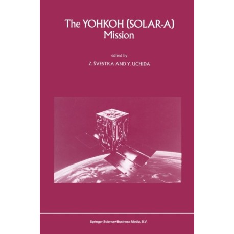 The YOHKOH (SOLAR-A) Mission