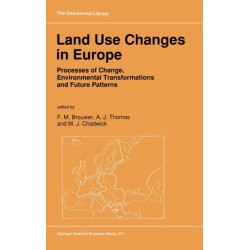 Land Use Changes in Europe: Processes of Change, Environmental Transformations and Future Patterns