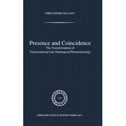 Presence and Coincidence: The Transformation of Transcendental into Ontological Phenomenology