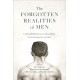 The Forgotten Realities of Men: Critical Reflections on Masculinity in Contemporary Society