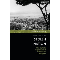 Stolen Nation: The Right to Reparation of Palestinian Refugees