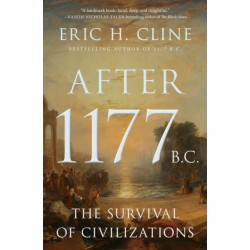After 1177 B.C.: The Survival of Civilizations