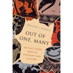 Out of One, Many: Ancient Greek Ways of Thought and Culture