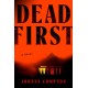 Dead First: A Novel