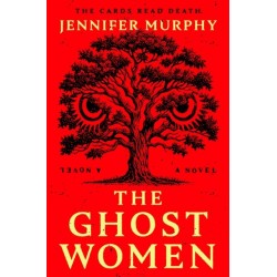 The Ghost Women: A Novel