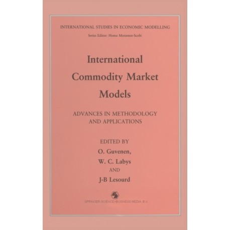 International Commodity Market Modelling: Advances in Methodology and Applications