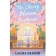 The Cherry Blossom Boathouse: Discover the perfect small-town romance full of heart, heat and a guaranteed HEA