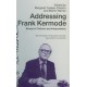 Addressing Frank Kermode: Essays in Criticism and Interpretation