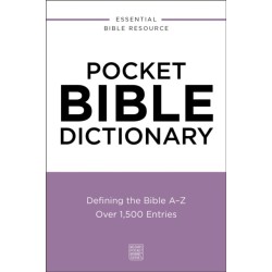Pocket Bible Dictionary: Defining the Bible A-Z---Over 1,500 Entries