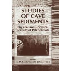 Studies of Cave Sediments: Physical and Chemical Records of Paleoclimate