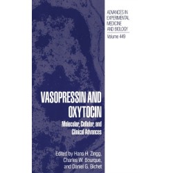 Vasopressin and Oxytocin: Molecular, Cellular, and Clinical Advances