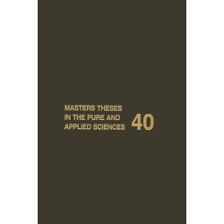 Masters' Theses in the Pure and Applied Sciences: Accepted by Colleges and Universities of the United States and Canada