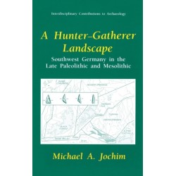 A Hunter-gatherer Landscape: Southwest Germany in the Late Paleolithic and Mesolithic