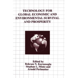 Technology for Global Economic and Environment Survival Prosperity: Proceedings of an International Conference Held in Miami Beach, Florida, November 8-10, 1996