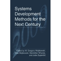 Systems Development Methods for the Next Century: Proceedings of the Sixth International Conference on Information Systems Development - Methods and Tools, Theory and Practice, Held in Boise, Idaho, August 11-47, 1997