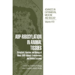 ADP Ribosylation in Animal Tissues: Structure, Function, and Biology of Mono (ADP-Ribosyl) Transferases and Related Enzymes