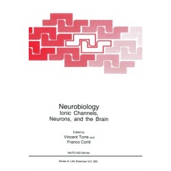 Neurobiology: Ionic Channels, Neurons and the Brain - Proceedings of a NATO ASI and the 23rd Course of the International School of Biophysics in Neurobiology Held in Erice, Italy, May 2-12, 1995