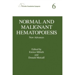 Normal and Malignant Hematopoieses: New Advances - Proceedings of the Sixth Pezcoller Symposium Held in Rovereto, Italy, June 29-July 1, 1994