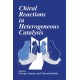 Chiral Reactions in Heterogeneous Catalysis: Proceedings of the Ninth European Symposium Held in Brussels, Belgium, October 25-26, 1993