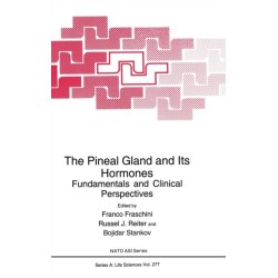 The Pineal Gland and Its Hormones: Fundamental and Clinical Perspectives - Proceedings of a NATO ASI Held in Erice, Italy, June 7-13, 1994