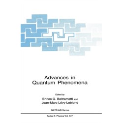 Advances in Quantum Phenomena: Proceedings of an International Course Held in Erice, Sicily, February 16-18, 1994