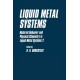 Liquid Metal Systems: Material Behavior and Physical Chemistry in Liquid Metal Systems