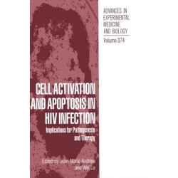 Cell Activation and Apoptosis in HIV Infection: Implications for Pathogenesis and Therapy - Proceedings of the First International Symposium on Cellular Approaches to the Control of HIV Disease, Held in Paris, France, July 11-12, 1994