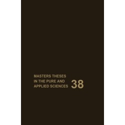 Masters' Theses in the Pure and Applied Sciences: Accepted by Colleges and Universities of the United States and Canada