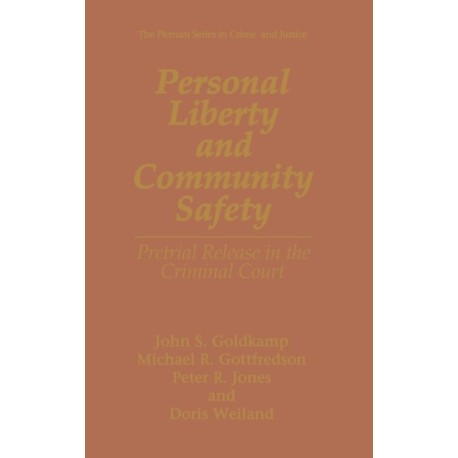 Personal Liberty and Community Safety: Pretrial Release in the Criminal Court
