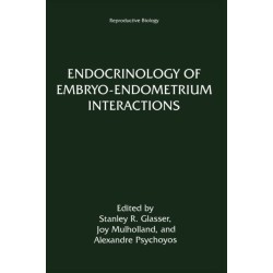 Endocrinology of Embryo-Endometrium Interactions: Reproductive Biology