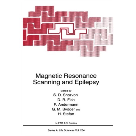 Magnetic Resonance Scanning and Epilepsy: Proceedings of a Meeting Held in Chalfont St.Peter, Bucks, U.K., October 1-3, 1992