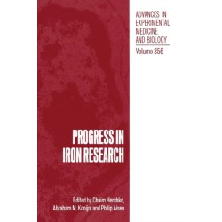 Progress in Iron Research: Proceedings of the Fourth International Conference on Hemochromatosis and Clinical Problems in Iron Metabolism and the Eleventh International Conference on Iron and Iron Proteins Held in Jerusalem, Israel, April 27-30, and May 2