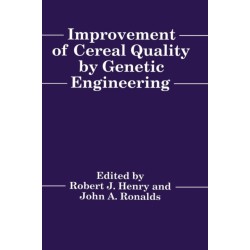Improvement of Cereal Quality by Genetic Engineering: Proceedings of a Royal Australian Chemical Institute, Cereal Chemistry Division Symposium Held During the Guthrie Centenary Conference, in Sydney, Australia, September 12-16, 1993