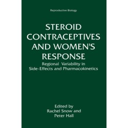 Steroid Contraceptives and Women's Response: Regional Variability in Side-effects and Steroid Pharmacokinetics - Proceedings of a Symposium Held in Exeter, New Hampshire, October 21-25, 1990