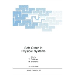Soft Order in Physical Systems: Proceedings of a NATO ARW Held in Honor of Shlomo Alexander in Les Houches, France, February 16-25, 1993