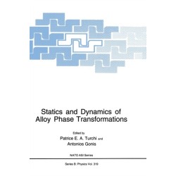 Statics and Dynamics of Alloy Phase Transformations: Proceedings of a NATO ASI Held in Rhodes, Greece, June 21-July 3, 1992