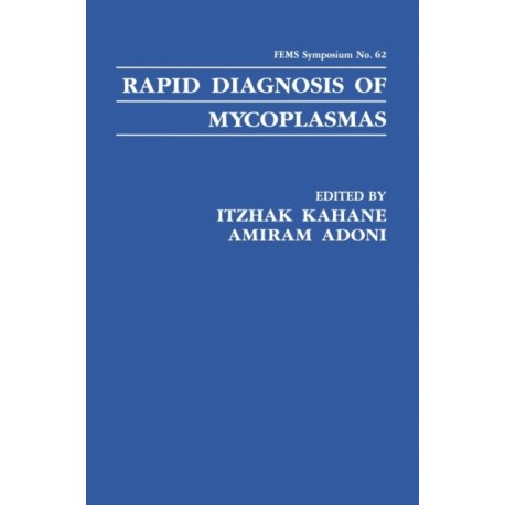 Rapid Diagnosis of Mycoplasmas: Proceedings of a Symposium Held in Jerusalem, Israel, August 11-23, 1991