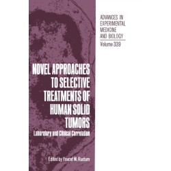 Novel Approaches to Selective Treatments of Human Solid Tumors: Laboratory and Clinical Correlation - Proceedings of an International Symposium Held in Buffalo, New York, September 10-12, 1992