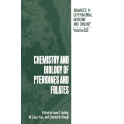 Chemistry and Biology of Pteridines and Folates: Proceedings of the Tenth International Symposium Held in Orange Beach, Alabama, March 21-26, 1993