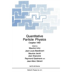 Quantitative Particle Physics: Proceedings of a NATO ASI Held in Cargese, France, July 20-August 1, 1992