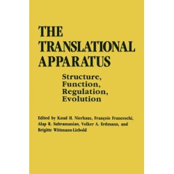 The Translational Apparatus: Structure, Function, Regulation, Evolution - Proceedings of an International Conference Held in Berlin, Germany, October 31-November 5, 1992