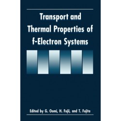 Transport and Thermal Properties of f-Electron Systems: Proceedings of a Workshop Held in Hiroshima, Japan, August 30-September 2, 1992