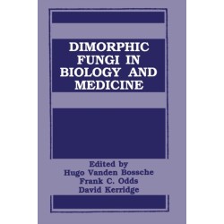 Dimorphic Fungi in Biology and Medicine: Proceedings of the Fourth Symposium on Topics in Mycology Held in Cambridge, England, September 1-4, 1992