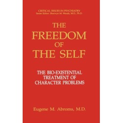 The Freedom of the Self: The Bio-existential Treatment of Character Problems