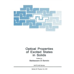 Optical Properties of Excited States in Solids: Proceedings of an International School of Atomic and Molecular Spectroscopy Tenth Course and NATO ASI Held in Erice, Italy, June 16-30, 1991