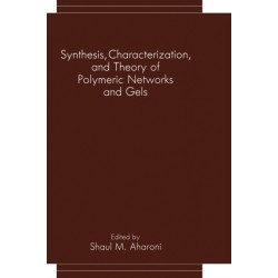 Synthesis, Characterization, and Theory of Polymeric Networks and Gels