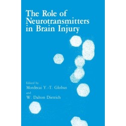 The Role of Neurotransmitters in Brain Injury: Proceedings of an Official Satellite Symposium of BRAIN-91 Held in Key West, Florida, June 7-9, 1991